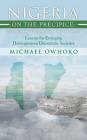 Nigeria on the Precipice: Issues, Options, and Solutions: Lessons for Emerging Heterogeneous Democratic Societies By Michael Owhoko Cover Image