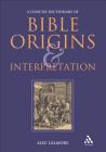 A Concise Dictionary of Bible Origins and Interpretation By Alec Gilmore Cover Image