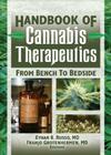 The Handbook of Cannabis Therapeutics: From Bench to Bedside (Haworth Series in Integrative Healing) Cover Image