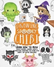 Drawing Spooky Chibi: Learn How to Draw Kawaii Vampires, Zombies, Ghosts, Skeletons, Monsters, and Other Cute, Creepy, and Gothic Creatures (How to Draw Books) Cover Image