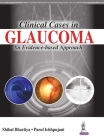 Clinical Cases in Glaucoma an Evidence-Based Approach Cover Image