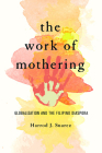The Work of Mothering: Globalization and the Filipino Diaspora (Asian American Experience) By Harrod J. Suarez Cover Image