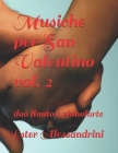 Musiche per San Valentino vol. 2: duo flauto e pianoforte By Ester Alessandrini Cover Image
