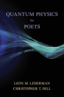 Quantum Physics for Poets By Leon M. Lederman, Christopher T. Hill Cover Image