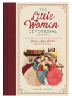 The Little Women Devotional: A Chapter-by-Chapter Companion to Louisa May Alcott’s Beloved Classic Cover Image