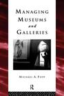 Managing Museums and Galleries (Heritage: Care-Preservation-Management) Cover Image
