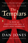 The Templars: The Rise and Spectacular Fall of God's Holy Warriors Cover Image