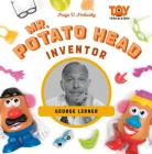 Mr. Potato Head Inventor: George Lerner: George Lerner (Toy Trailblazers Set 2) By Paige V. Polinsky Cover Image