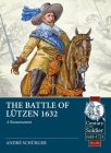 The Battle of Lützen 1632: A Reassessment (Century of the Soldier) Cover Image