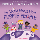 The World Needs More Purple People (My Purple World) By Kristen Bell, Benjamin Hart, Daniel Wiseman (Illustrator) Cover Image