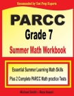 PARCC Grade 7 Summer Math Workbook: Essential Summer Learning Math Skills plus Two Complete PARCC Math Practice Tests By Michael Smith, Reza Nazari Cover Image