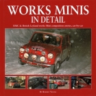 Works Minis In Detail: BMC & British Leyland works Mini competition entries, car-by-car By Robert Young Cover Image