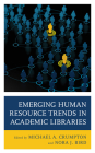 Emerging Human Resource Trends in Academic Libraries By Michael A. Crumpton (Editor), Nora J. Bird (Editor) Cover Image