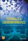 Tutorials in Chemoinformatics By Alexandre Varnek (Editor) Cover Image
