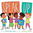 Speak Up By Miranda Paul, Ebony Glenn (Illustrator) Cover Image