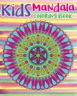 Kids Mandala Coloring Book: Mandala Coloring Book For Kids and Teens: Stress Relieving Mandala Designs (Color Fun!) By Mandala Osaka Cover Image