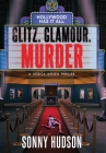 Glitz. Glamour. Murder.: Hollywood Has It All Cover Image