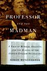 The Professor and the Madman: A Tale of Murder, Insanity, and the Making of The Oxford English Dictionary Cover Image
