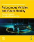 Autonomous Vehicles and Future Mobility By Pierluigi Coppola (Editor), Domokos Esztergár-Kiss (Editor) Cover Image