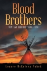 Blood Brothers: Montana Territory 1860 - 1890 By Lenore McKelvey Puhek Cover Image