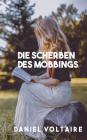 Die Scherben des Mobbings By Daniel Voltaire Cover Image