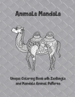 Animals Mandala - Unique Coloring Book with Zentangle and Mandala Animal Patterns Cover Image