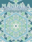 Mandala Coloring Book The World's Best Mandala Coloring Book: Adult Coloring Book Stress Relieving Mandalas Designs Patterns & So Much More Mandala .. Cover Image