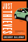 Just Thieves By Gregory Galloway Cover Image