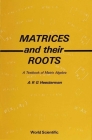 Matrices and Their Roots: A Textbook of Matrix Algebra Cover Image