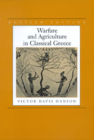 Warfare and Agriculture in Classical Greece, Revised edition By Victor Davis Hanson Cover Image