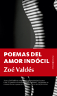 Poemas del Amor Indócil By Zoe Valdes Cover Image