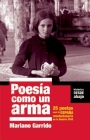 Poesía Como Un Arma: 25 Poetas Con La España Revolucionaria En La Guerra Civil (Historias Desde Abajo) By Mariano Garrido (Editor) Cover Image