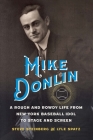 Mike Donlin: A Rough and Rowdy Life from New York Baseball Idol to Stage and Screen Cover Image