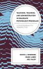 Teaching, Training, and Administration in Graduate Psychology Programs: A Psychoanalytic Perspective By David L. Downing, Marc Lubin, Jed Yalof Cover Image