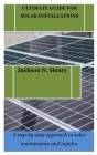 Ultimate Guide for Solar Installations: A step-by-step approach to solar maintenance and repairs Cover Image
