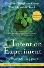 The Intention Experiment: Using Your Thoughts to Change Your Life and the World By Lynne McTaggart Cover Image