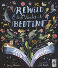 Rewild the World at Bedtime: Hopeful Stories from Mother Nature By Emily Hawkins, Ella Beech (Illustrator) Cover Image