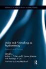 Video and Filmmaking as Psychotherapy: Research and Practice (Advances in Mental Health Research) By Joshua L. Cohen (Editor), J. Lauren Johnson (Editor), Penny Orr (Editor) Cover Image