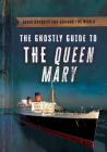The Ghostly Guide to the Queen Mary Cover Image