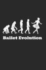 Ballet Evolution: Wide Ruled Notebook Created for Dancers and Ballet Teachers Cover Image