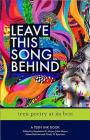Leave This Song Behind: Teen Poetry at Its Best By Adam Halwitz, John Meyer, Stephanie Meyer Cover Image