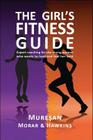 The Girl's Fitness Guide: Expert Coaching for the Young Woman Who Wants to Look and Feel Her Best Cover Image