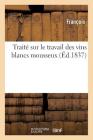 Traité Sur Le Travail Des Vins Blancs Mousseux (Savoirs Et Traditions) By François Cover Image