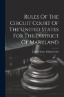 Rules Of The Circuit Court Of The United States For The District Of Maryland Cover Image