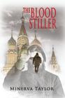 The Blood Stiller By Minerva Taylor Cover Image