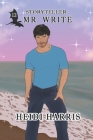 Mr. Write (Storyteller #12) By Heidi Harris Cover Image