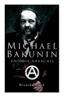 Michael Bakunin und die Anarchie: Der Weg eines Revolutionärs By Ricarda Huch Cover Image