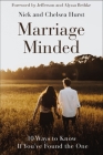 Marriage Minded: 10 Ways to Know If You've Found the One By Nick Hurst, Chelsea Hurst Cover Image