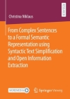 From Complex Sentences to a Formal Semantic Representation Using Syntactic Text Simplification and Open Information Extraction By Christina Niklaus Cover Image