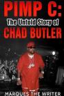 Pimp C: The Untold Story of Chad Butler By Marques The Writer Cover Image